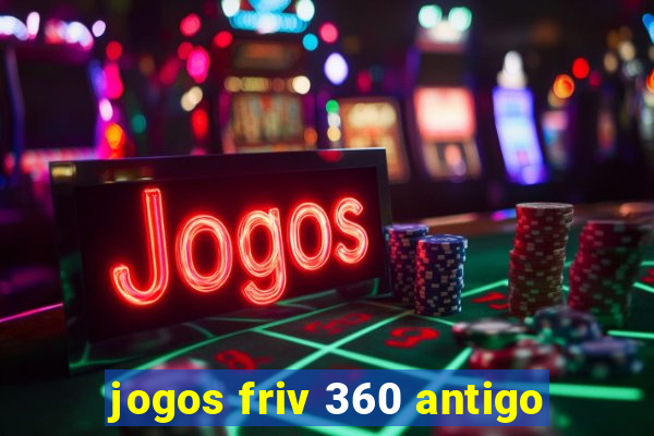 jogos friv 360 antigo